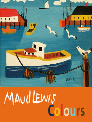 cover image of Maud Lewis Colours